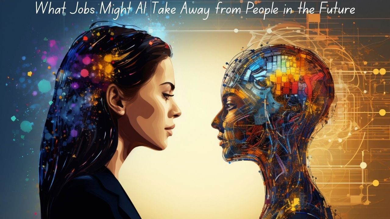 What Jobs Might AI Take Away from People in the Future