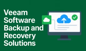 Veeam Software Backup and Recovery Solutions